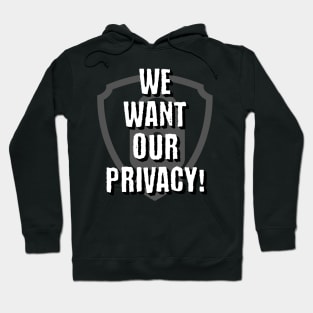 We want our privacy Hoodie